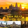 Siem Reap Travel Guide
